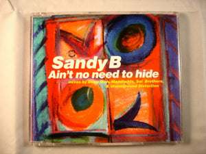 CD Single (B7) -  Sandy B ‎– Ain't No Need To Hide   - CHAMPCD331