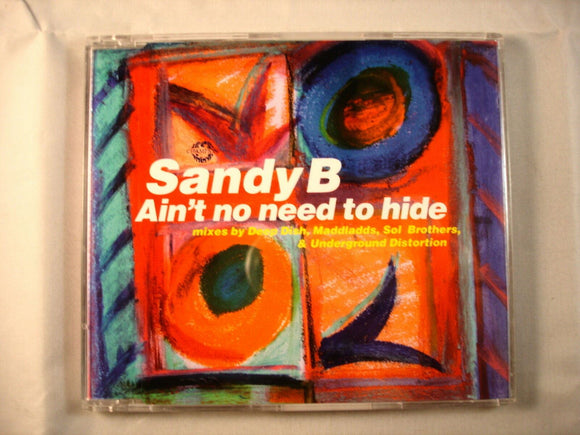 CD Single (B7) -  Sandy B ‎– Ain't No Need To Hide   - CHAMPCD331